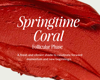 Smear of red lipstick with the big title "Springtime Coral". Below in smaller font says "Follicular Phase" and "A fresh and vibrant shade to celebrate forward momentum and new beginnings."