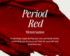 Smear of dark red lipstick with the big title "Period Red". Below in smaller font says "Menstruation" and "A warming rouge during your own personal winter reminding you to carve out time for yourself and prioritise rest."